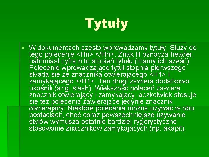 Tytuły § W dokumentach często wprowadzamy tytuły. Służy do tego polecenie <Hn> </Hn>. Znak Tytuły § W dokumentach często wprowadzamy tytuły. Służy do tego polecenie <Hn> </Hn>. Znak