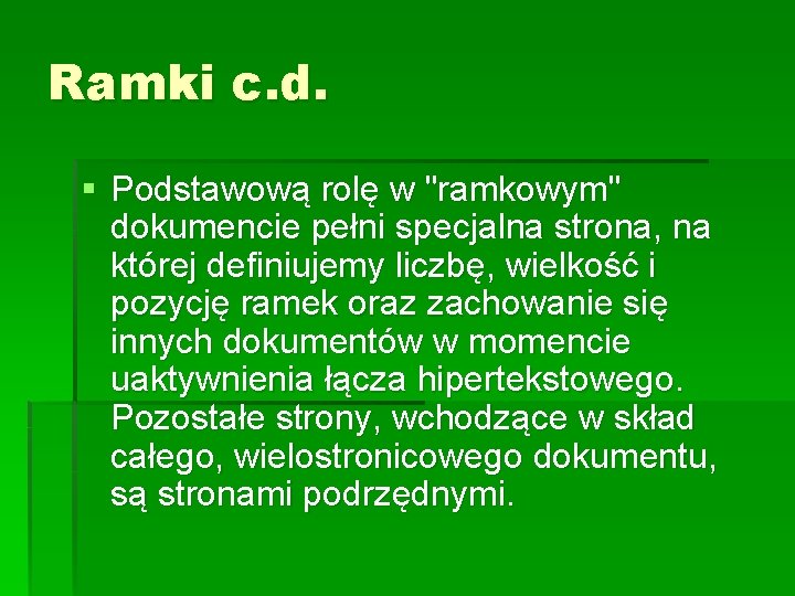 Ramki c. d. § Podstawową rolę w "ramkowym" dokumencie pełni specjalna strona, na której Ramki c. d. § Podstawową rolę w "ramkowym" dokumencie pełni specjalna strona, na której
