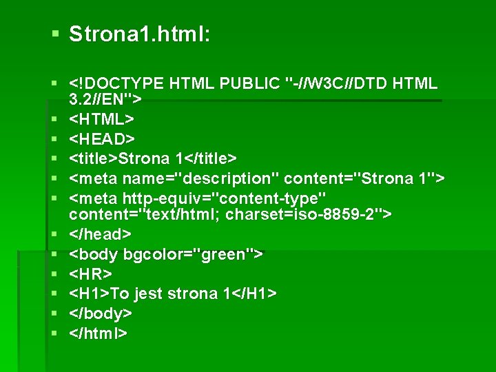§ Strona 1. html: § <!DOCTYPE HTML PUBLIC "-//W 3 C//DTD HTML 3. 2//EN"> § Strona 1. html: § <!DOCTYPE HTML PUBLIC "-//W 3 C//DTD HTML 3. 2//EN">