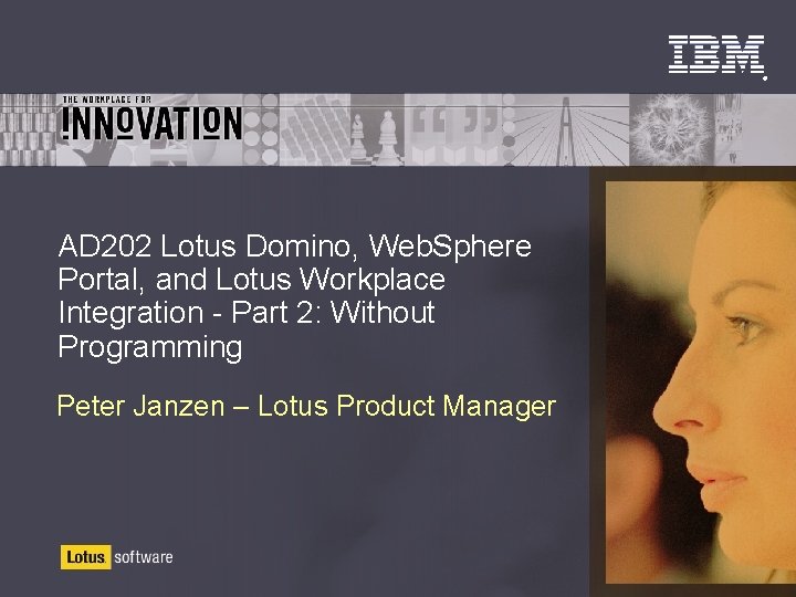 ® AD 202 Lotus Domino, Web. Sphere Portal, and Lotus Workplace Integration - Part
