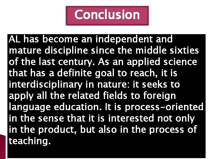 Conclusion AL has become an independent and mature discipline since the middle sixties of