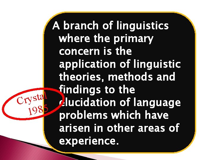 l a t s y Cr 1985 A branch of linguistics where the primary