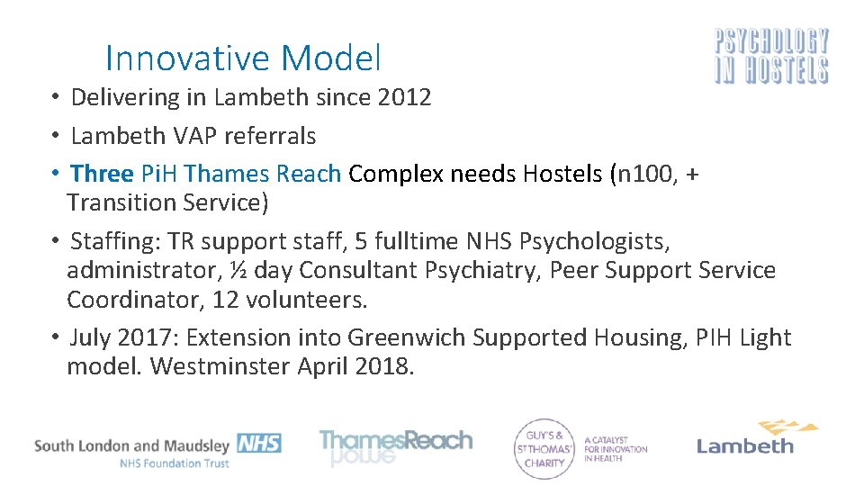 Innovative Model • Delivering in Lambeth since 2012 • Lambeth VAP referrals • Three