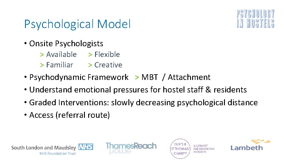 Psychological Model • Onsite Psychologists > Available > Familiar > Flexible > Creative •