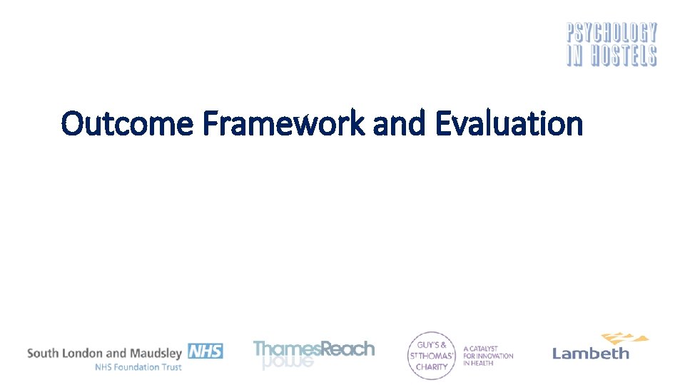 Outcome Framework and Evaluation 