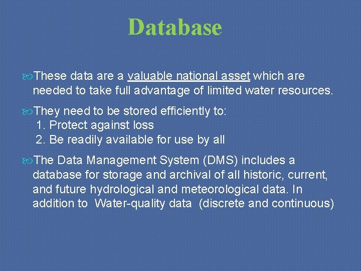 Database These data are a valuable national asset which are needed to take full