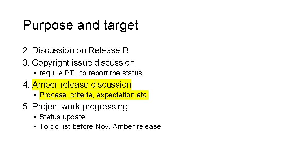 Purpose and target 2. Discussion on Release B 3. Copyright issue discussion • require