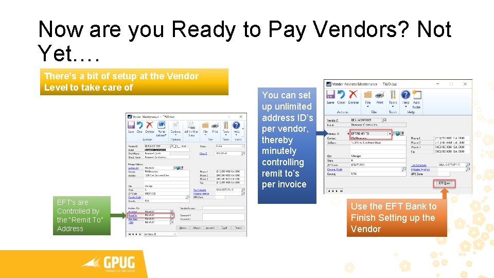 Now are you Ready to Pay Vendors? Not Yet…. There’s a bit of setup