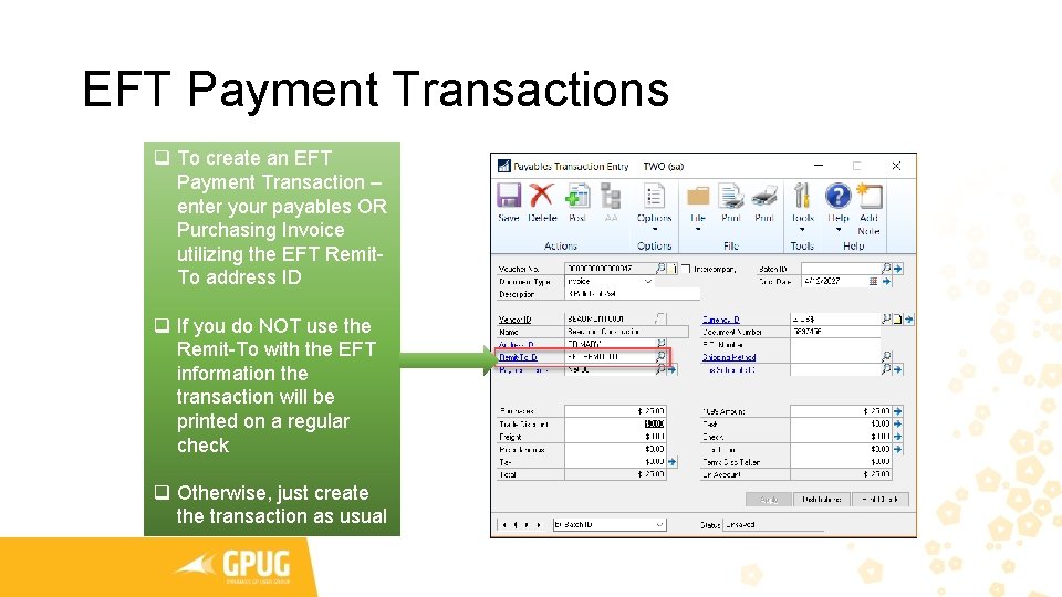 EFT Payment Transactions q To create an EFT Payment Transaction – enter your payables