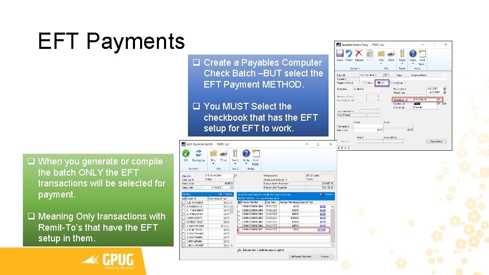 EFT Payments q Create a Payables Computer Check Batch –BUT select the EFT Payment
