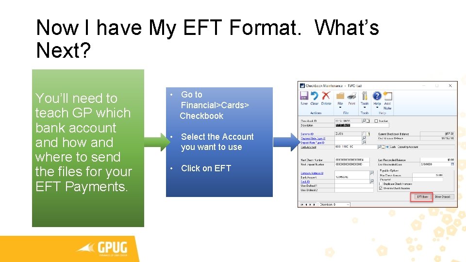 Now I have My EFT Format. What’s Next? You’ll need to teach GP which