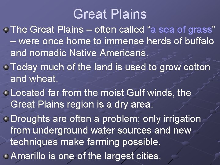 Great Plains The Great Plains – often called “a sea of grass” – were