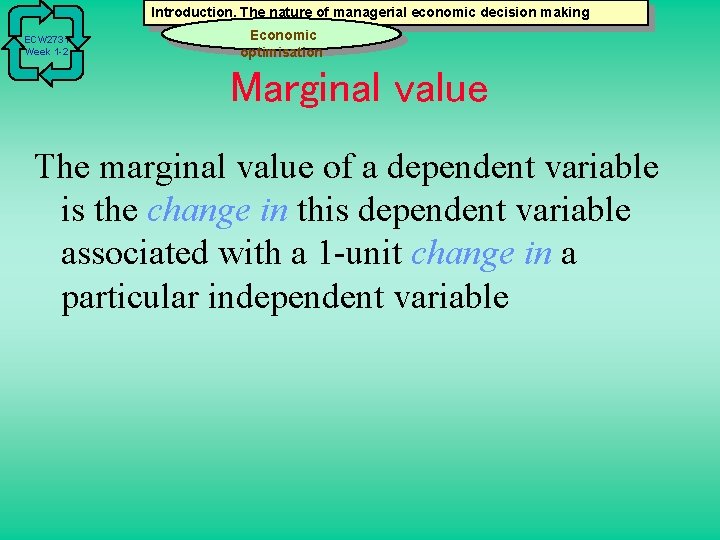 Introduction. The nature of managerial economic decision making ECW 2731 Week 1 -2 Economic