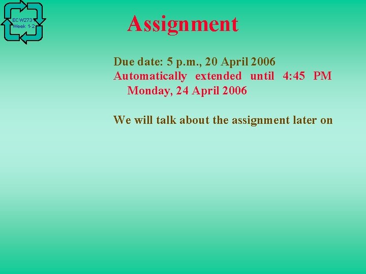ECW 2731 Week 1 -2 Assignment Due date: 5 p. m. , 20 April