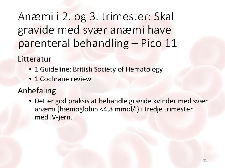 Anæmi i 2. og 3. trimester: Skal gravide med svær anæmi have parenteral behandling