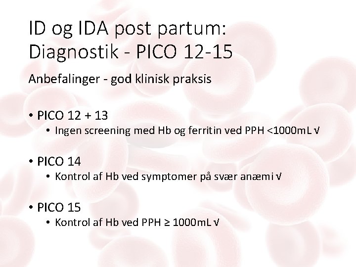 ID og IDA post partum: Diagnostik - PICO 12 -15 Anbefalinger - god klinisk