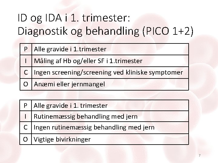 ID og IDA i 1. trimester: Diagnostik og behandling (PICO 1+2) P Alle gravide