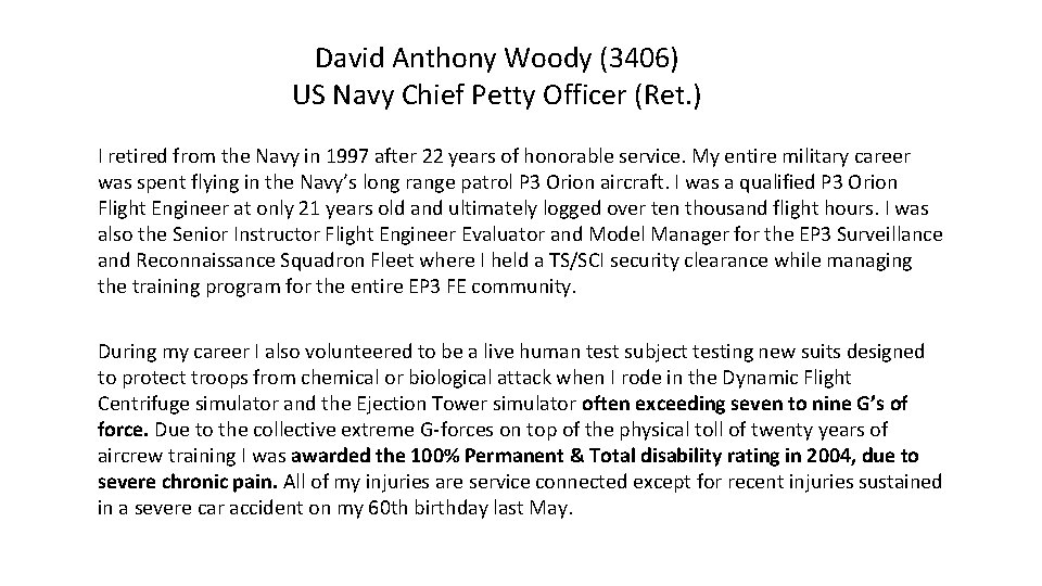 David Anthony Woody (3406) US Navy Chief Petty Officer (Ret. ) I retired from
