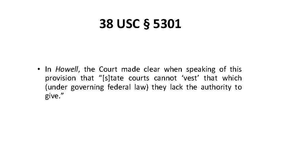 38 USC § 5301 • In Howell, the Court made clear when speaking of