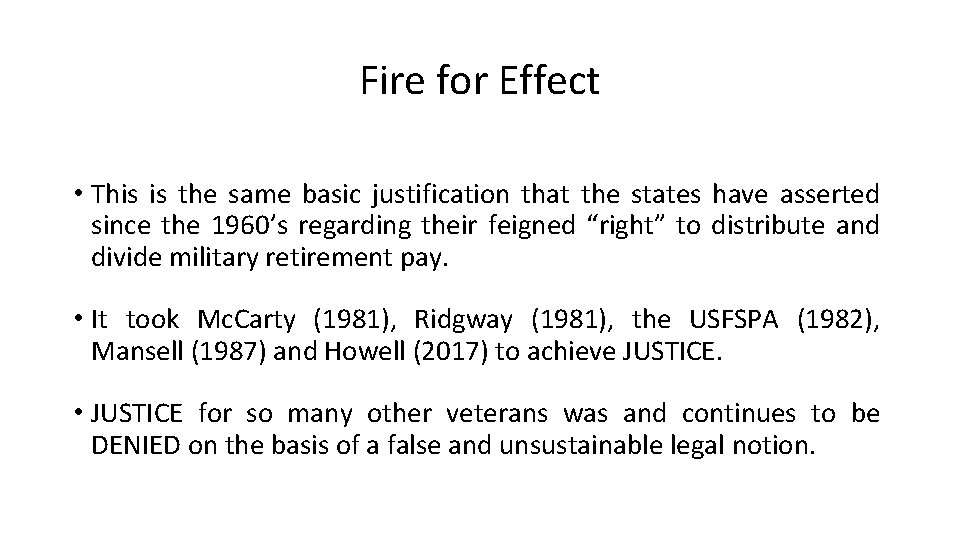 Fire for Effect • This is the same basic justification that the states have