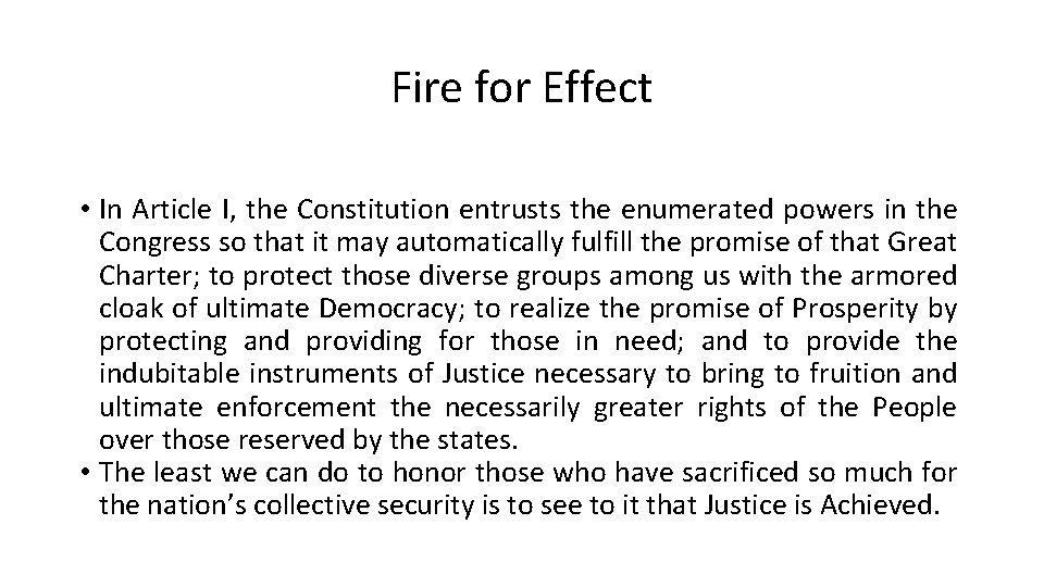 Fire for Effect • In Article I, the Constitution entrusts the enumerated powers in