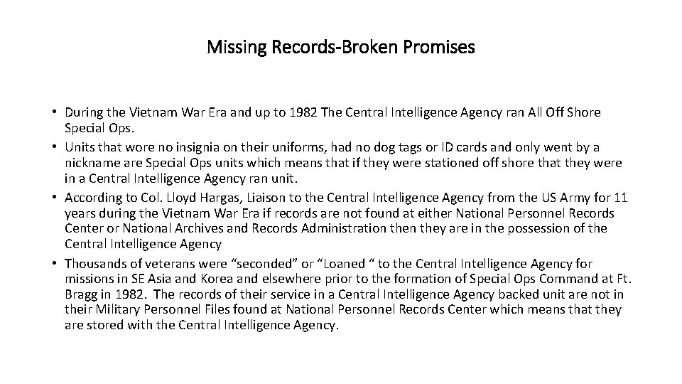 Missing Records-Broken Promises • During the Vietnam War Era and up to 1982 The