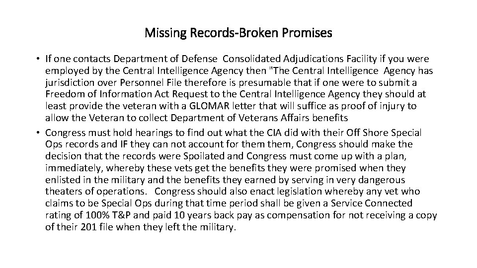 Missing Records-Broken Promises • If one contacts Department of Defense Consolidated Adjudications Facility if