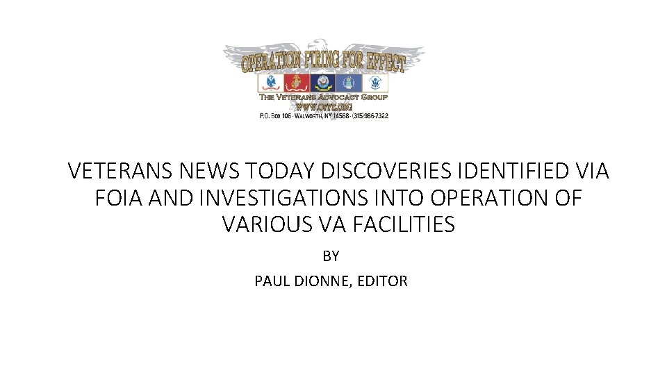 VETERANS NEWS TODAY DISCOVERIES IDENTIFIED VIA FOIA AND INVESTIGATIONS INTO OPERATION OF VARIOUS VA