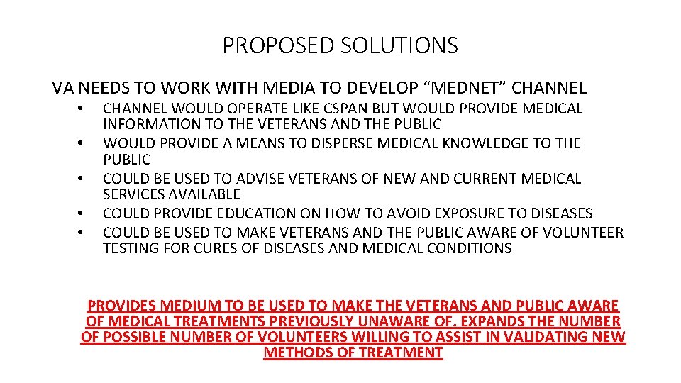 PROPOSED SOLUTIONS VA NEEDS TO WORK WITH MEDIA TO DEVELOP “MEDNET” CHANNEL • •