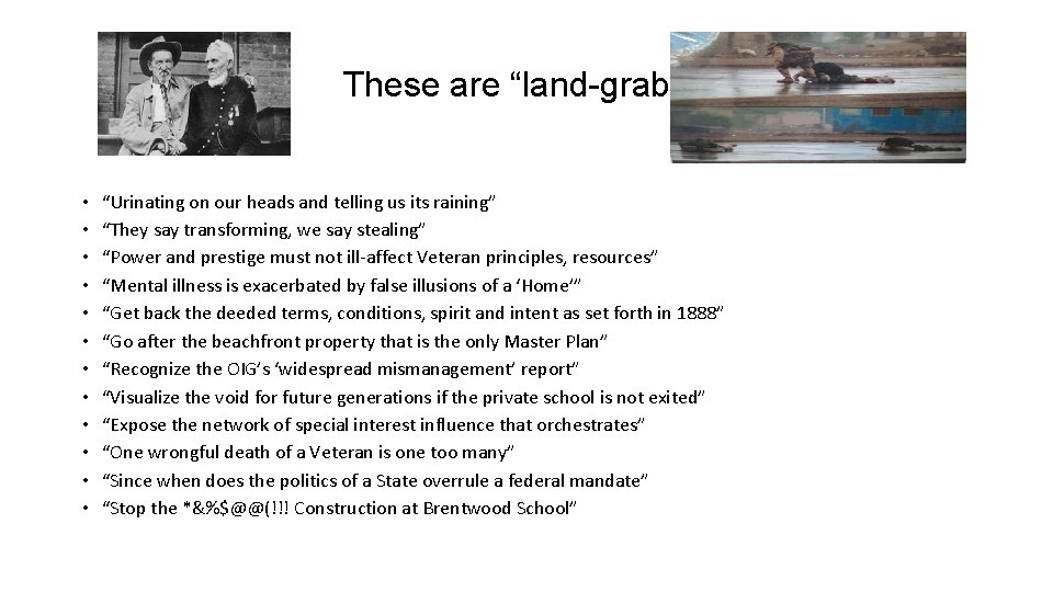  These are “land-grab” insults • • • “Urinating on our heads and telling