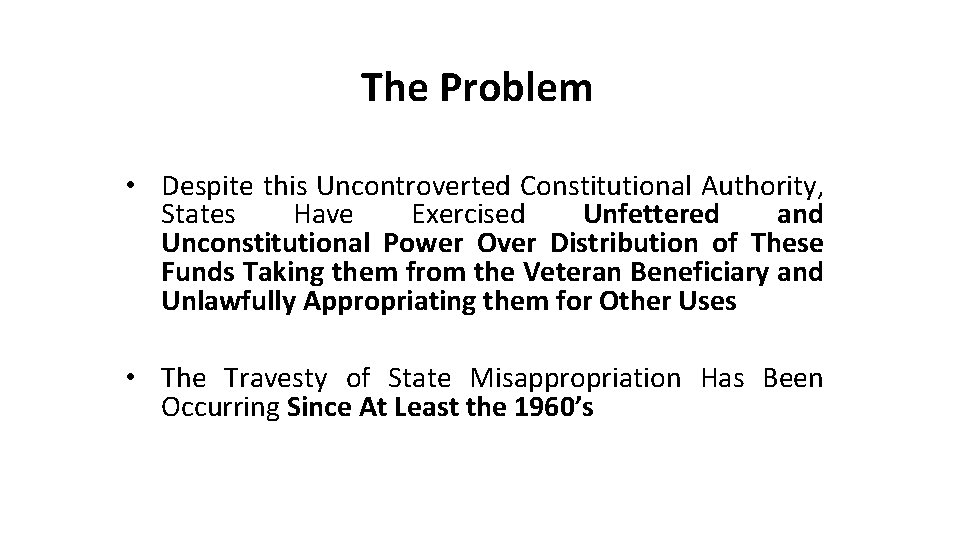 The Problem • Despite this Uncontroverted Constitutional Authority, States Have Exercised Unfettered and Unconstitutional