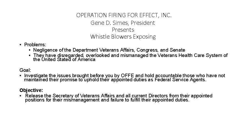 OPERATION FIRING FOR EFFECT, INC. Gene D. Simes, President Presents Whistle Blowers Exposing •