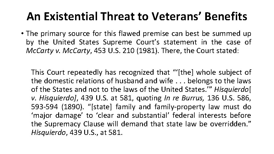 An Existential Threat to Veterans’ Benefits • The primary source for this flawed premise