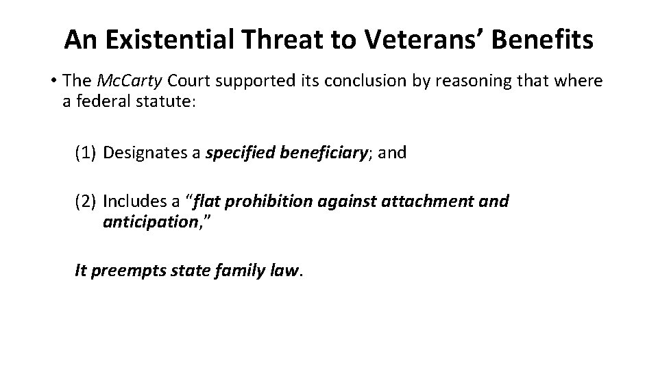 An Existential Threat to Veterans’ Benefits • The Mc. Carty Court supported its conclusion