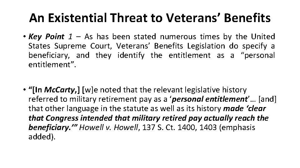 An Existential Threat to Veterans’ Benefits • Key Point 1 – As has been