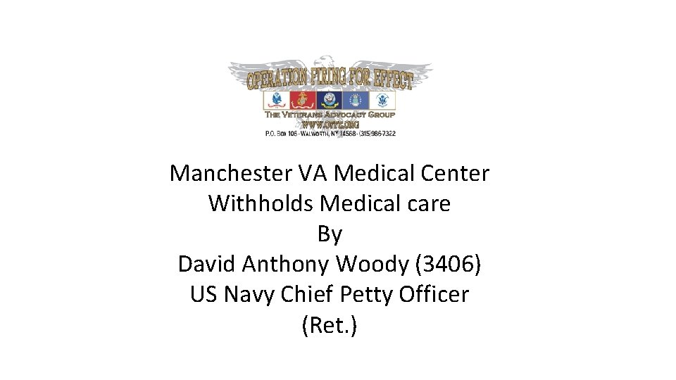 Manchester VA Medical Center Withholds Medical care By David Anthony Woody (3406) US Navy