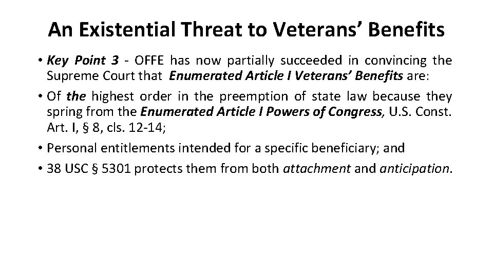 An Existential Threat to Veterans’ Benefits • Key Point 3 - OFFE has now