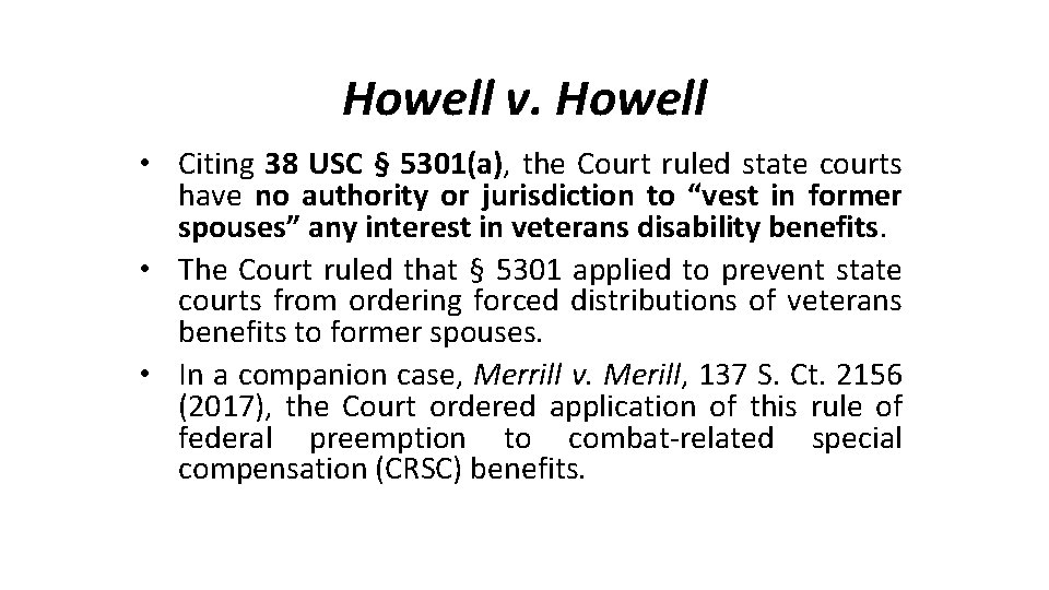 Howell v. Howell • Citing 38 USC § 5301(a), the Court ruled state courts