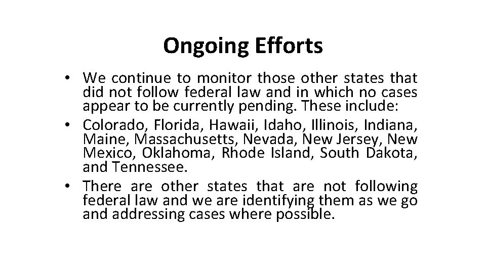 Ongoing Efforts • We continue to monitor those other states that did not follow