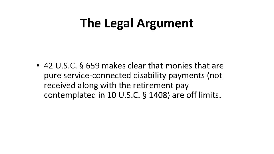 The Legal Argument • 42 U. S. C. § 659 makes clear that monies