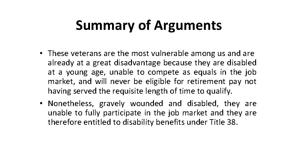 Summary of Arguments • These veterans are the most vulnerable among us and are