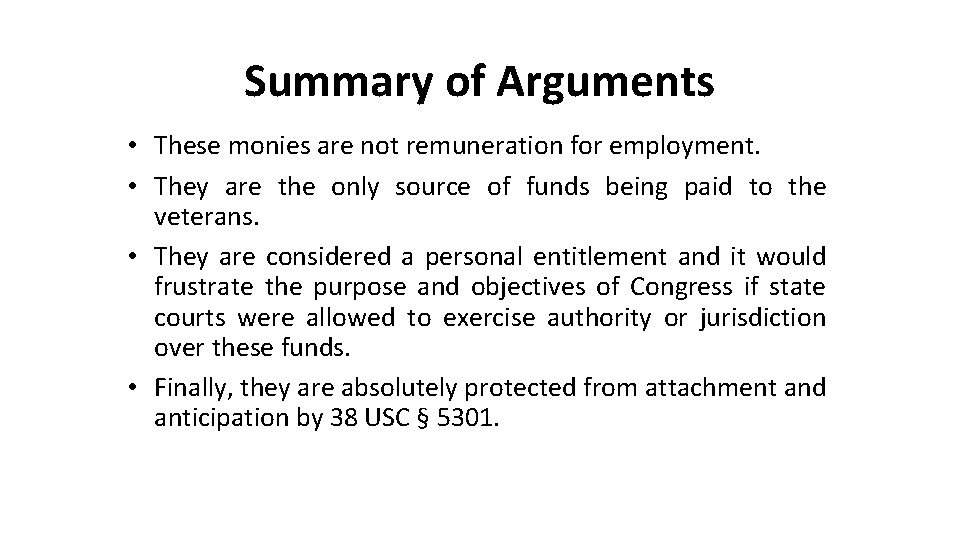 Summary of Arguments • These monies are not remuneration for employment. • They are