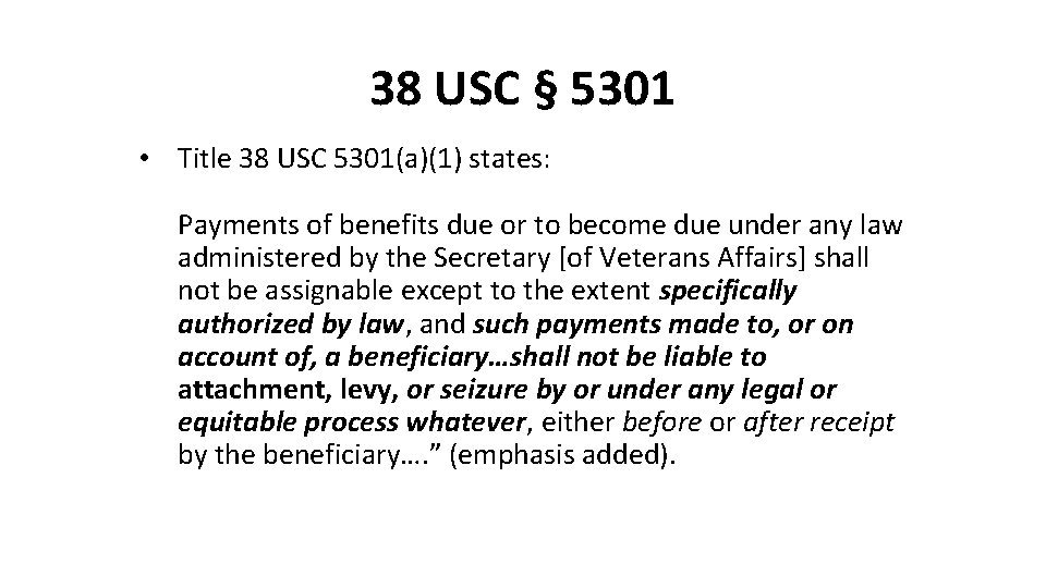 38 USC § 5301 • Title 38 USC 5301(a)(1) states: Payments of benefits due