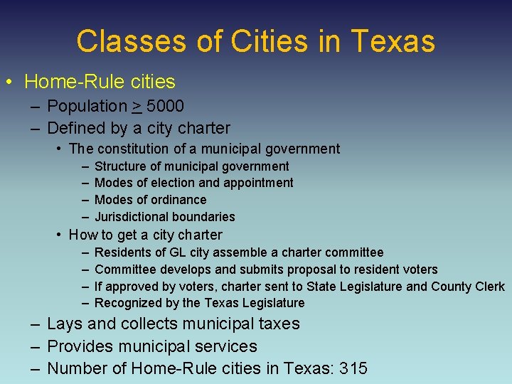 Classes of Cities in Texas • Home-Rule cities – Population > 5000 – Defined