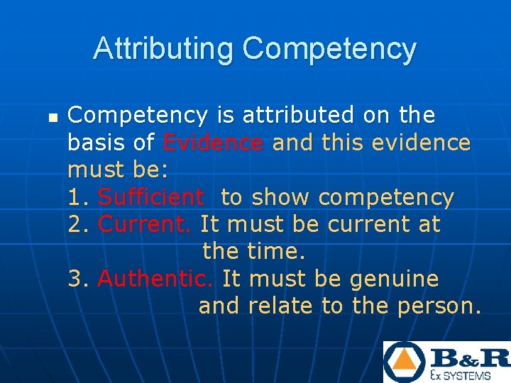 Attributing Competency n Competency is attributed on the basis of Evidence and this evidence Attributing Competency n Competency is attributed on the basis of Evidence and this evidence