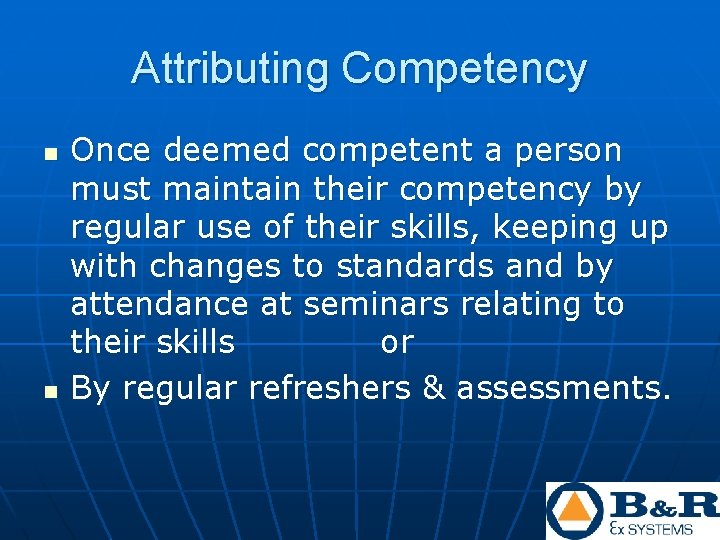 Attributing Competency n n Once deemed competent a person must maintain their competency by Attributing Competency n n Once deemed competent a person must maintain their competency by