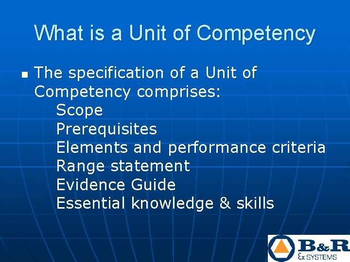 What is a Unit of Competency n The specification of a Unit of Competency What is a Unit of Competency n The specification of a Unit of Competency