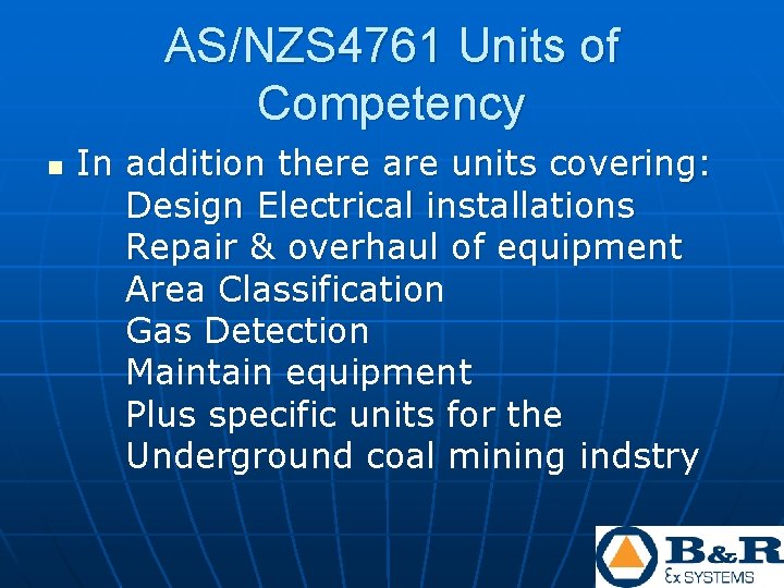 AS/NZS 4761 Units of Competency n In addition there are units covering: Design Electrical AS/NZS 4761 Units of Competency n In addition there are units covering: Design Electrical