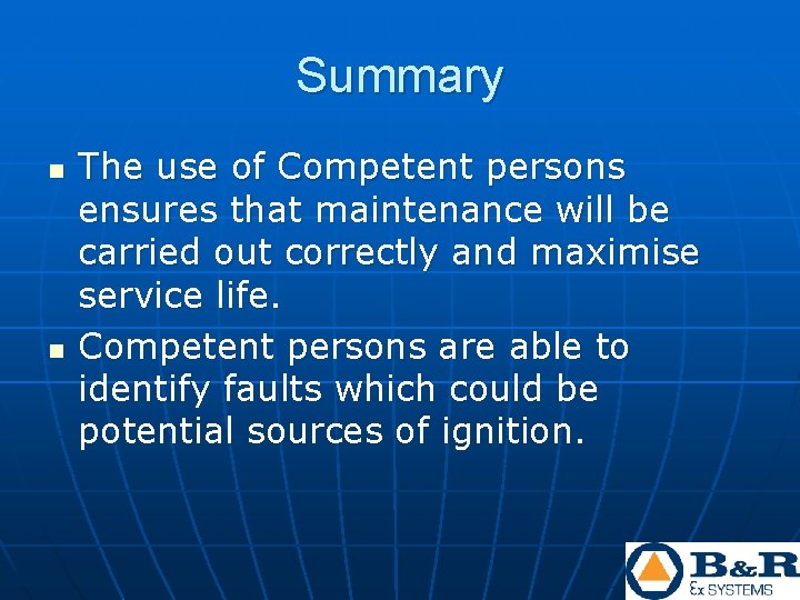 Summary n n The use of Competent persons ensures that maintenance will be carried Summary n n The use of Competent persons ensures that maintenance will be carried