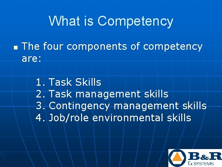 What is Competency n The four components of competency are: 1. 2. 3. 4. What is Competency n The four components of competency are: 1. 2. 3. 4.